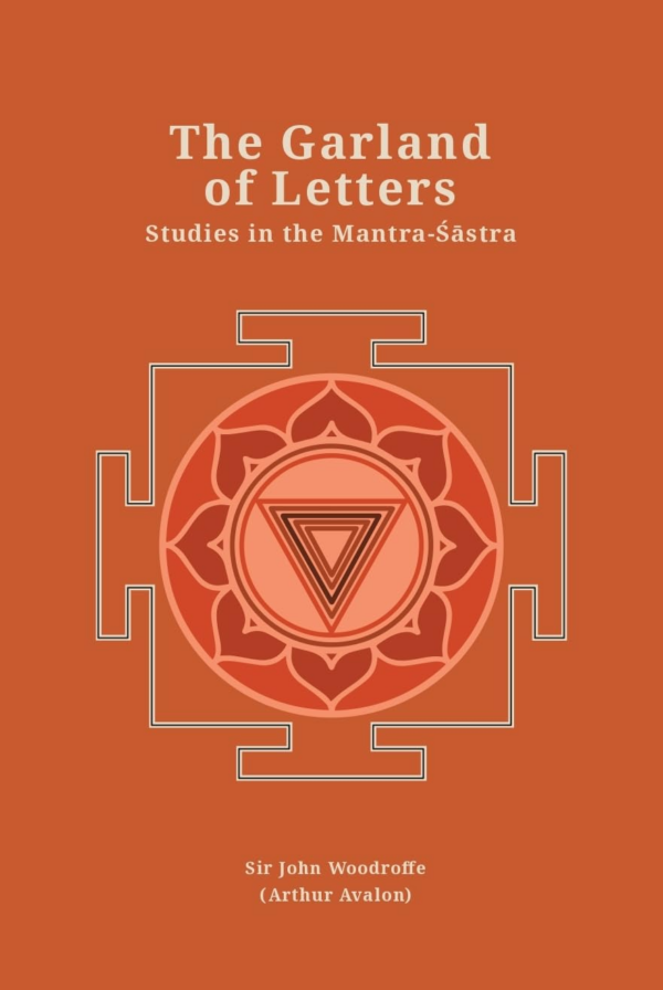 The Garland of Letters (Varnamala): Studies in the MantraShastra