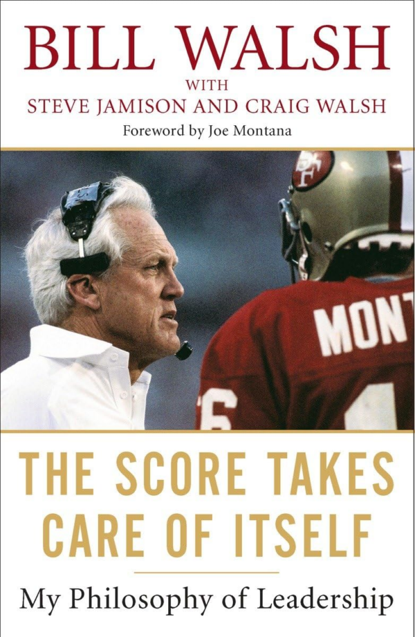 The Score Takes Care Of Itself: My Philosophy of Leadership