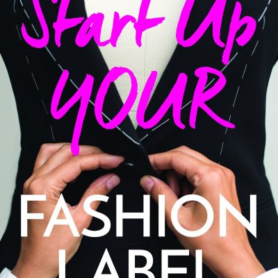 Start Up Your Fashion Label