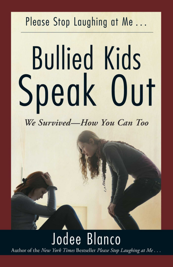 Bullied Kids Speak Out: We SurvivedHow You Can Too