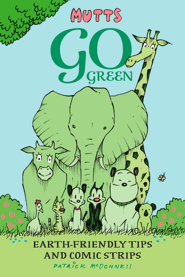 Mutts Go Green: EarthFriendly Tips and Comic Strips