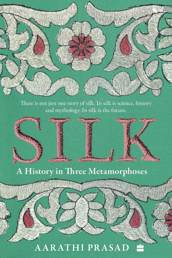 Silk : A History in Three Metamorphoses