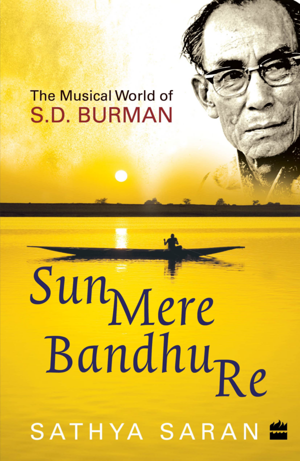 Sun Mere Bandhu Re: The Musical World of SD Burman