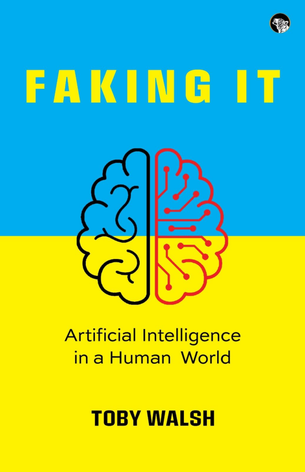 Faking It : Artificial Intelligence In a Human World