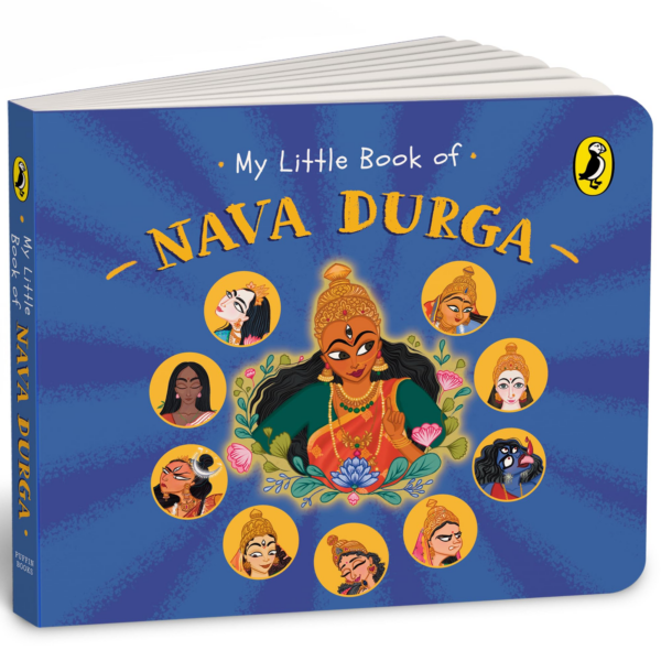 My Little Book of Nava Durga: Celebrate the Nine Forms of Goddess Durga This Navratri FullColoured, Illustrated Board Books on Hindu Mythology Indian Gods & Goddesses for Kids A