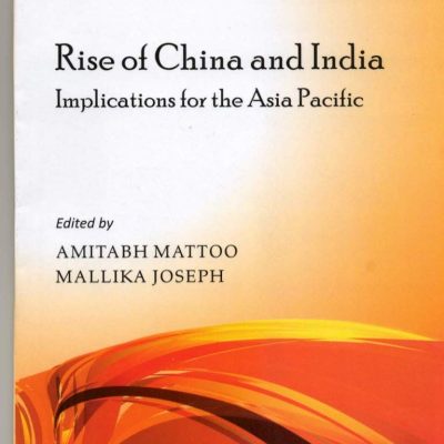 Rise of China and India: Implications for the Asia Pacific