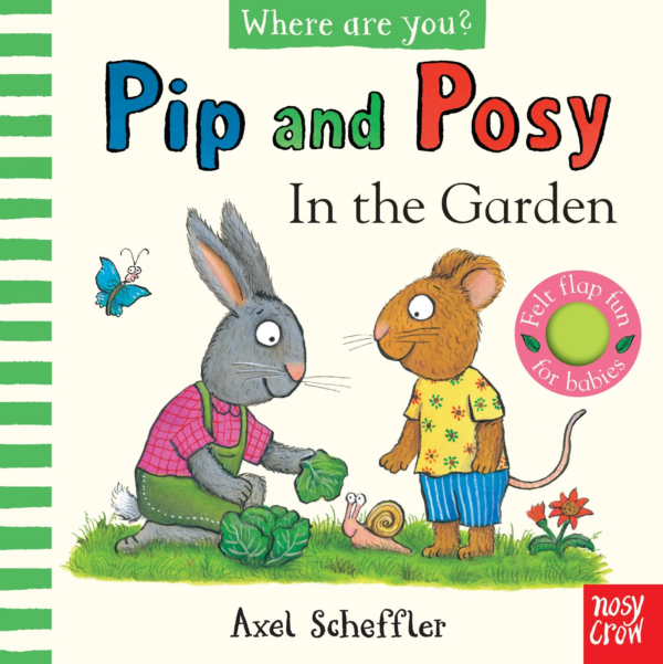 Pip and Posy, Where Are You In the Garden (A Felt Flaps Book)