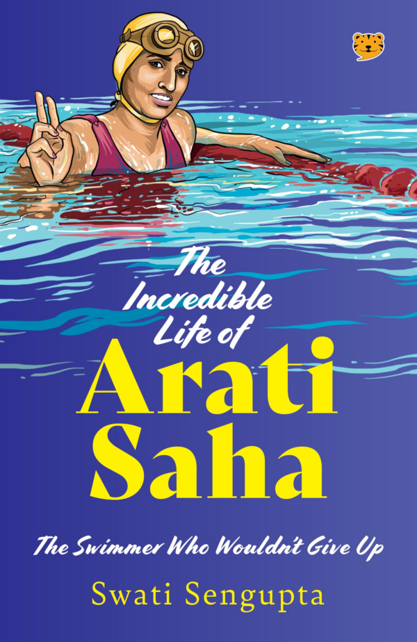 The Incredible Life of Arati Saha : The Swimmer Who Wouldnt Give Up