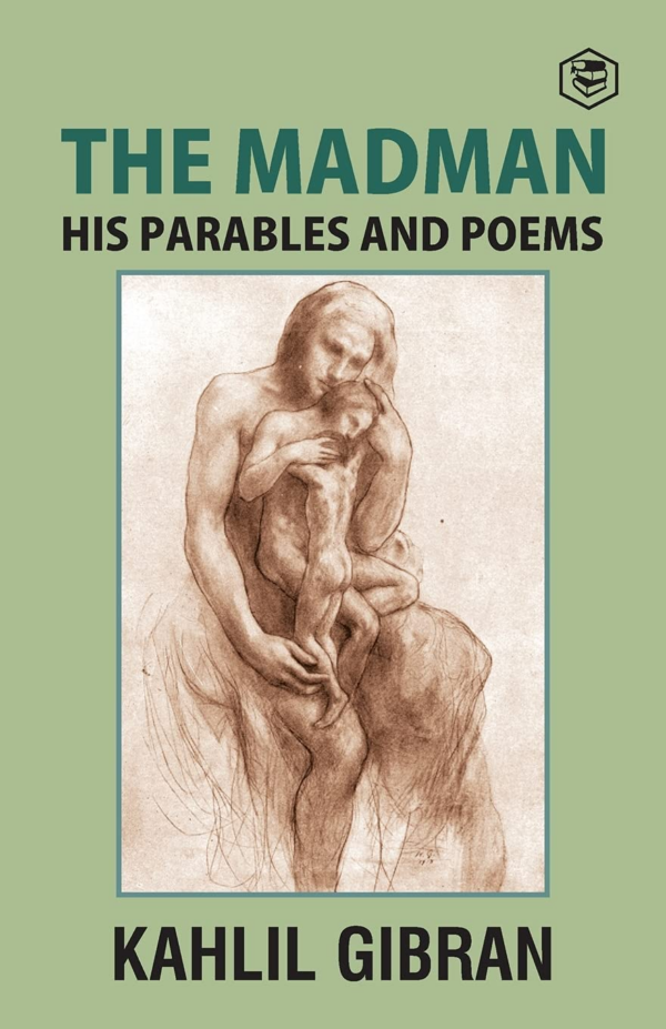 Madman: His Parables and Poems
