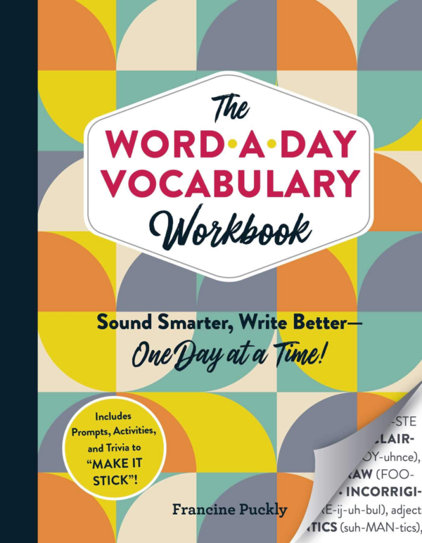 WordADay Vocabulary Workbook: Sound Smarter, Write BetterOne Day at a Time