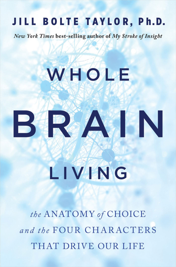 Whole Brain Living: The Anatomy of Choic