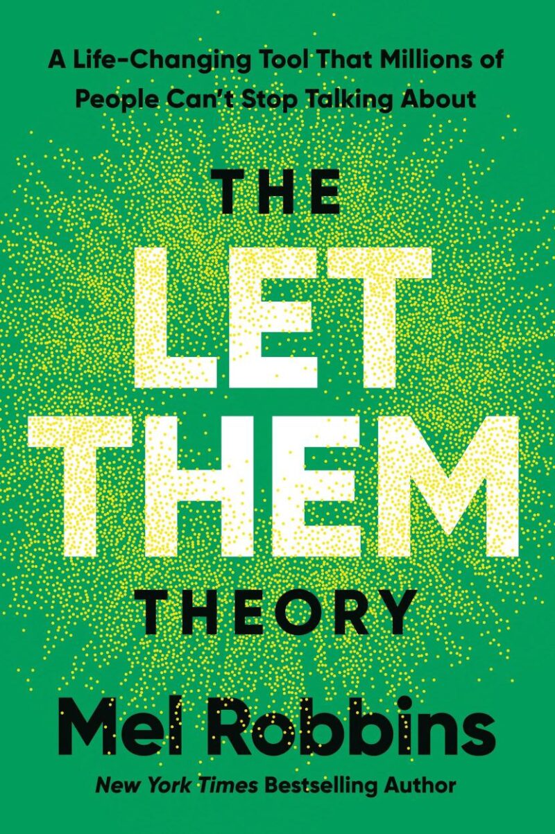 The Let Them Theory: A Life-Changing Tool That Millions of People Can't Stop Talking About