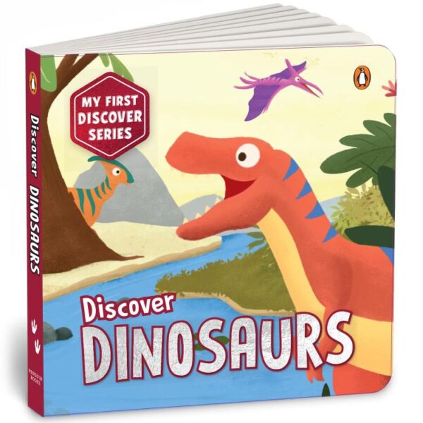 My First Discover Series: Dinosaurs: Fun and Interactive Dino Illustrated Board Book for Kids