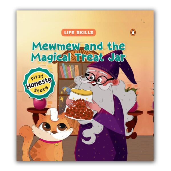 Mewmew and the Magical Treat Jar (Life Skills Series): First Honesty Story an Illustrated Storybook for Children about the Power of Truth Book for 5+ [Penguin Early Learning Series]