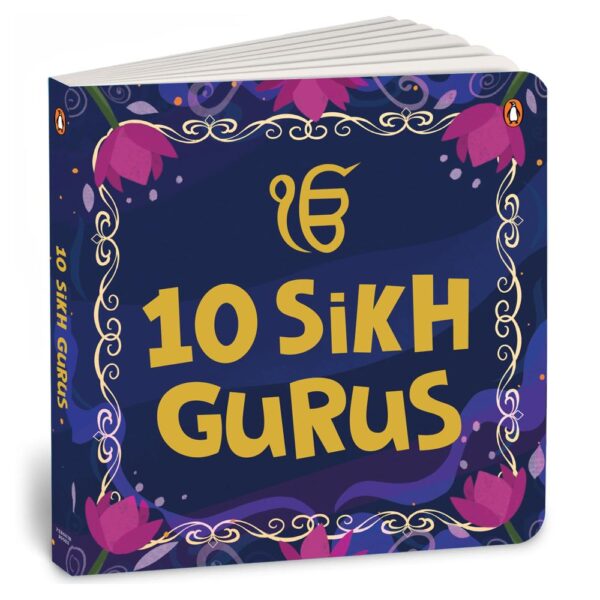 10 Sikh Gurus: Enlightening Tales of Ten Sikh Gurus for Kids a Beautifully Illustrated Board Book Ages 3+ [Penguin Early Learning Series]