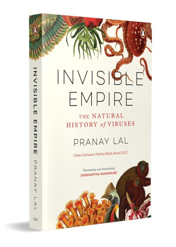 Invisible Empire: The Natural History of Viruses Pranay Lal