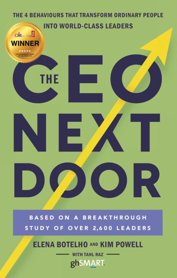 The CEO Next Door: The 4 Behaviours that Transform Ordinary People into World Class Leaders