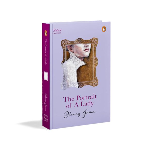 Penguin Select Classics: The Portrait of A Lady: (Original