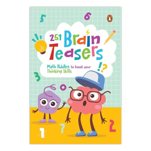 251 Brain Teasers: Math Riddles to Boost Your Thinking Skills: Number Puzzles