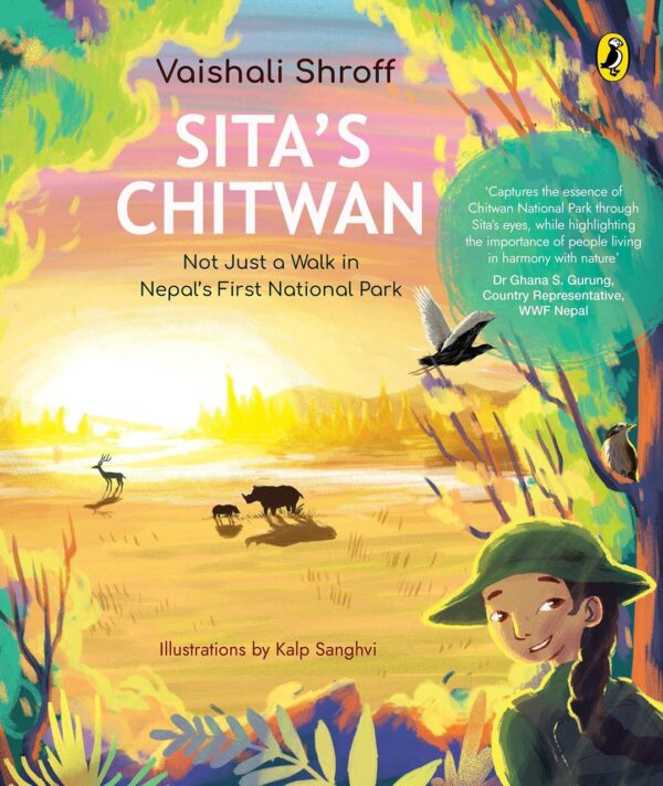 SITA�S CHITWAN : NOT JUST A WALK IN NEPAL�S FIRST NATIONAL PARK [Paperback] SHROFF VAISHALI