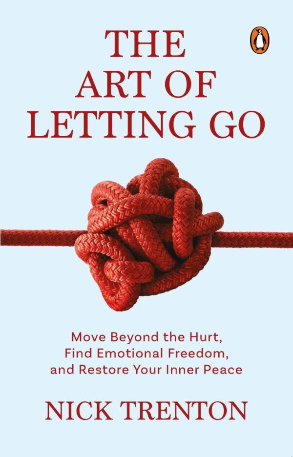 The Art of Letting Go: Move Beyond the Hurt