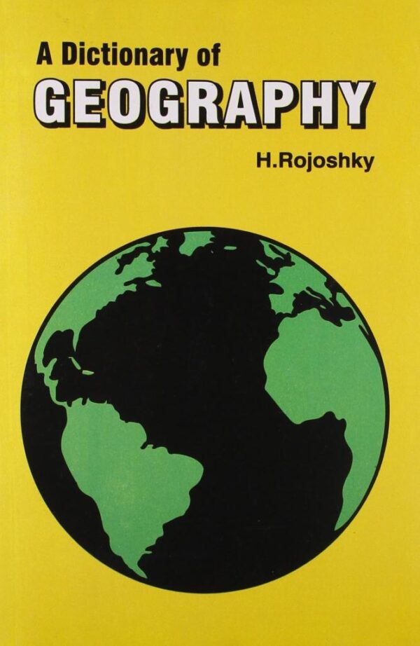 A DICTIONARY OF GEOGRAPHY (PB) [Paperback] Rojoshky H.