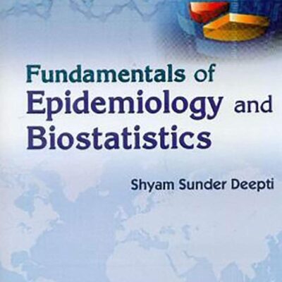 Fundamentals of Epidemiology and Biostatistics (PB 2019) [Paperback] Deepti S. S.