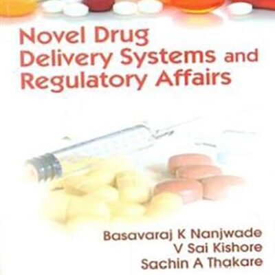 NOVEL DRUG DELIVERY SYSTEMS AND REGULATORY AFFAIRS (PB 2019) [Paperback] NANJWADE B K