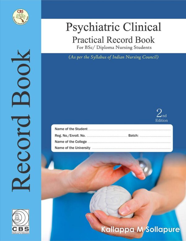 PSYCHIATRIC CLINICAL PRACTICAL RECORD BOOK FOR BSC/DIPLOMA NURSING STUDENTS 2/ED [Paperback] SOLLAPURE K.M