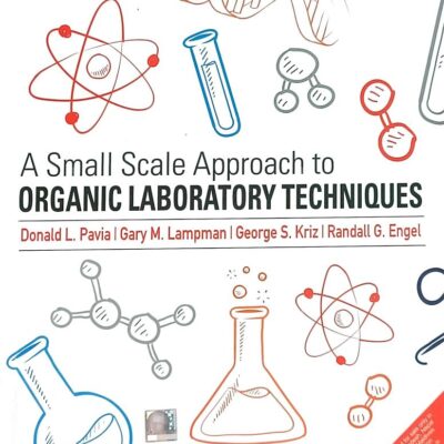 SMALL SCALE APPROACH TO ORGANIC LABORATORY TECHNIQUES 4TH EDITION