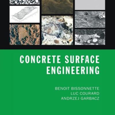 Concrete Surface Engineering: 18 (Modern Concrete Technology)