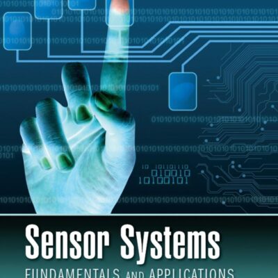 SENSOR SYSTEMS FUNDAMENTALS AND APPLICATIONS
