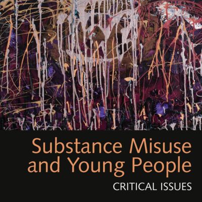 SUBSTANCE MISUSE AND YOUNG PEOPLE CRITICAL ISSUES (PB 2020)