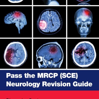 Pass The Mrcp Sce Neurology Revision Guide (Pb 2025)