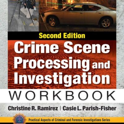 Crime Scene Processing and Investigation Workbook