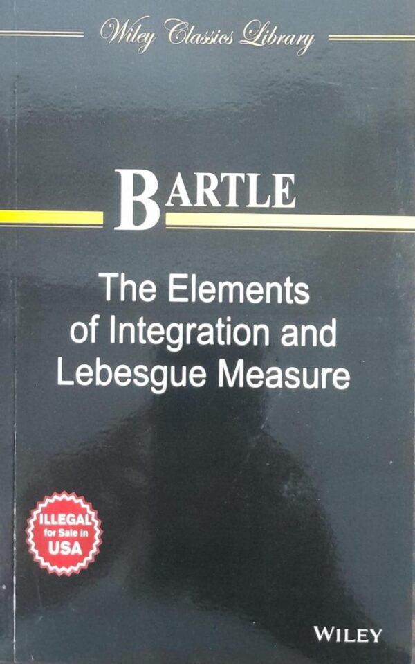 The Elements Of Integration And Lebesgue Measure (Pb 2018)