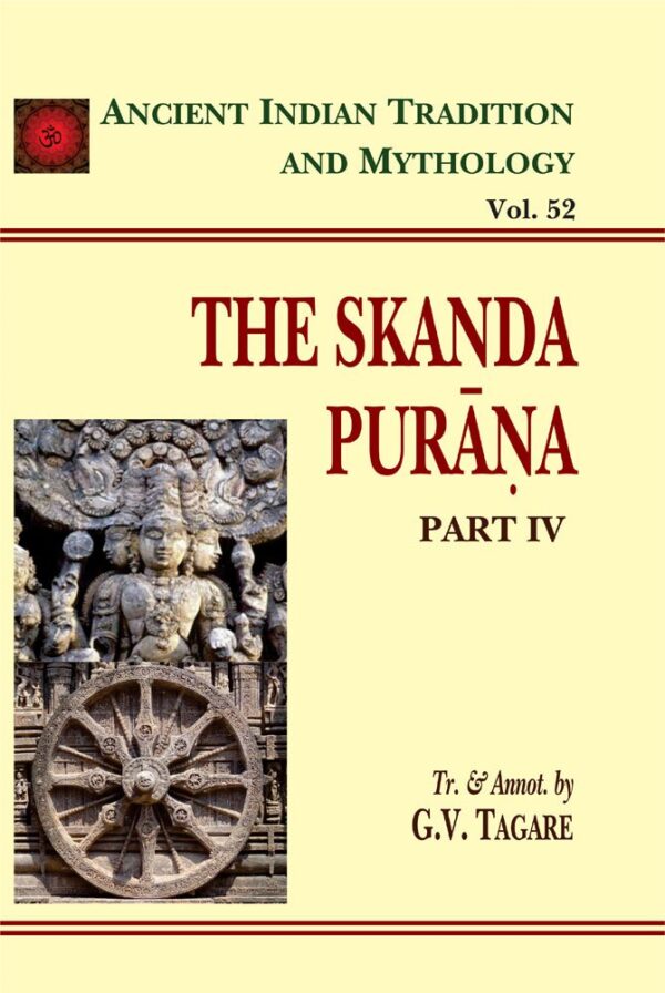 Skanda Purana Pt. 4 (AITM) - Vol. 52: Ancient Indian Tradition and Mythology - Vol. 52