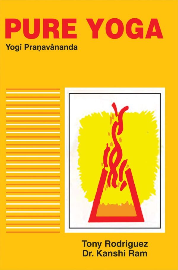 Pure Yoga: A Translation from the Sanskrit into English of the Tantrik Work