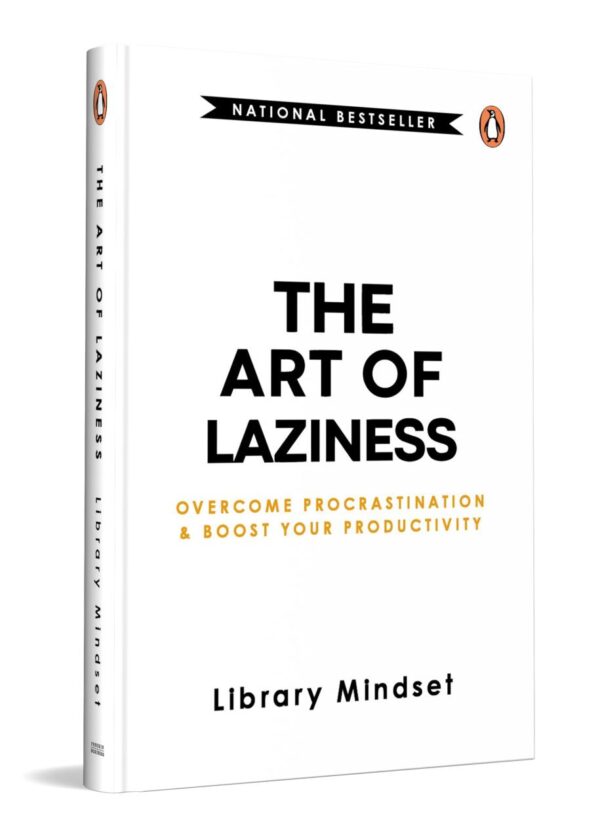 The Art of Laziness: Overcome Procrastination and Boost Your Productivity [Hardcover] Mindset