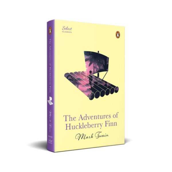 Penguin Select Classics: The Adventures Of Huckleberry Finn: (Original