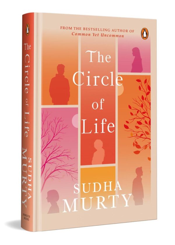The Circle of Life: From the Bestselling Author of Common Yet Uncommon ? Sudha Murty [Hardcover] Murty