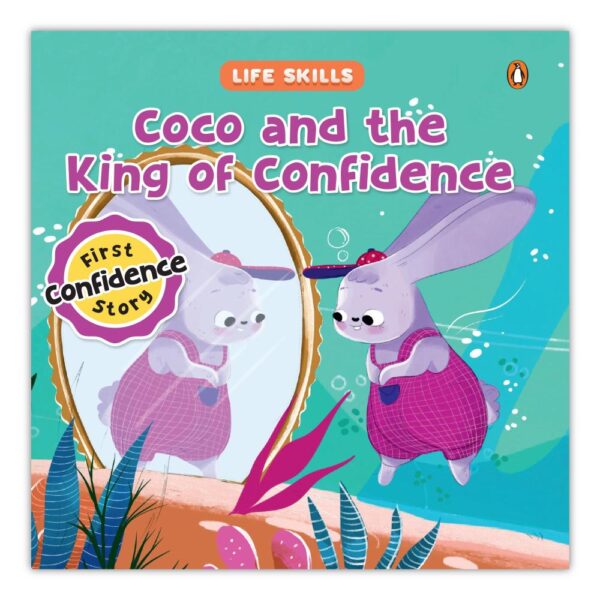 Coco and the King of Confidence (Life Skills Series): First Confidence Story | An Illustrated Storybook for Children