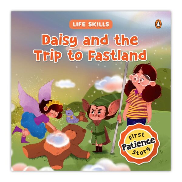 Daisy and The Trip to Fastland (Life Skills Series): First Patience Story | An Illustrated Storybook for Children