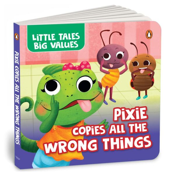 Little Tales Big Values: Pixie Copies all the Wrong Things: Delightful Stories Instilling Values and Morals | Book for 2+ [Penguin Early Learning Series]