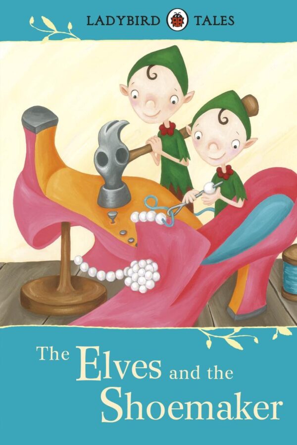The Elves and the Shoemaker (Ladybird Tales) Ladybird
