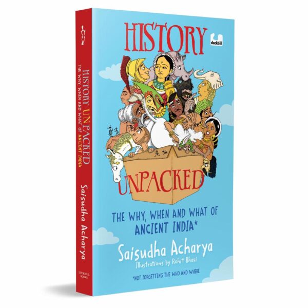 History Unpacked: The Why When And What Of Ancient India