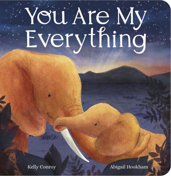 You Are My Everything | Board Books for Bedtime | Beautifully Illustrated Board Book for Kids | Bedtime Stories for 0-3 Years | An Ideal Gift Book for Your Loved Ones
