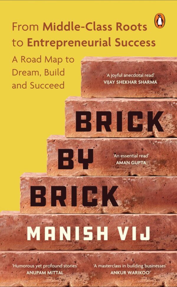 Brick by Brick: From Middle-Class Roots to Entrepreneurial Success – A Roadmap for Startups