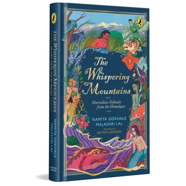 The Whispering Mountains: Greatest Himalayan Folktales: A gorgeously illustrated collection of timeless folktales from different parts of the Himalayas | Ages 10 and up