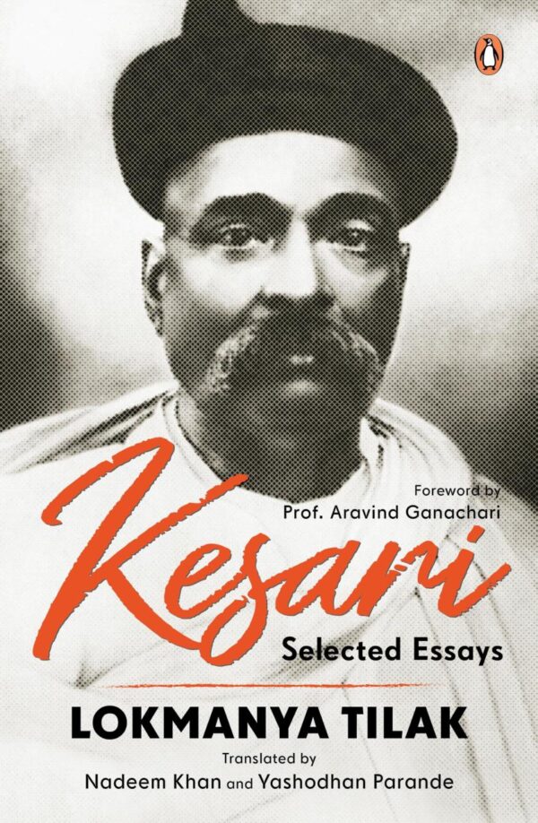 Kesari: Selected Essays – Lokmanya Tilak | Revolutionary Writings on Swaraj